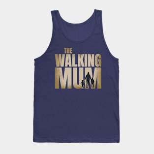 The Walking Mum Funny Mothers Day Tank Top